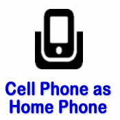 Cell Phone as a Home Phone